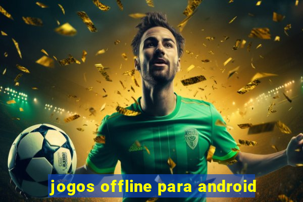 jogos offline para android